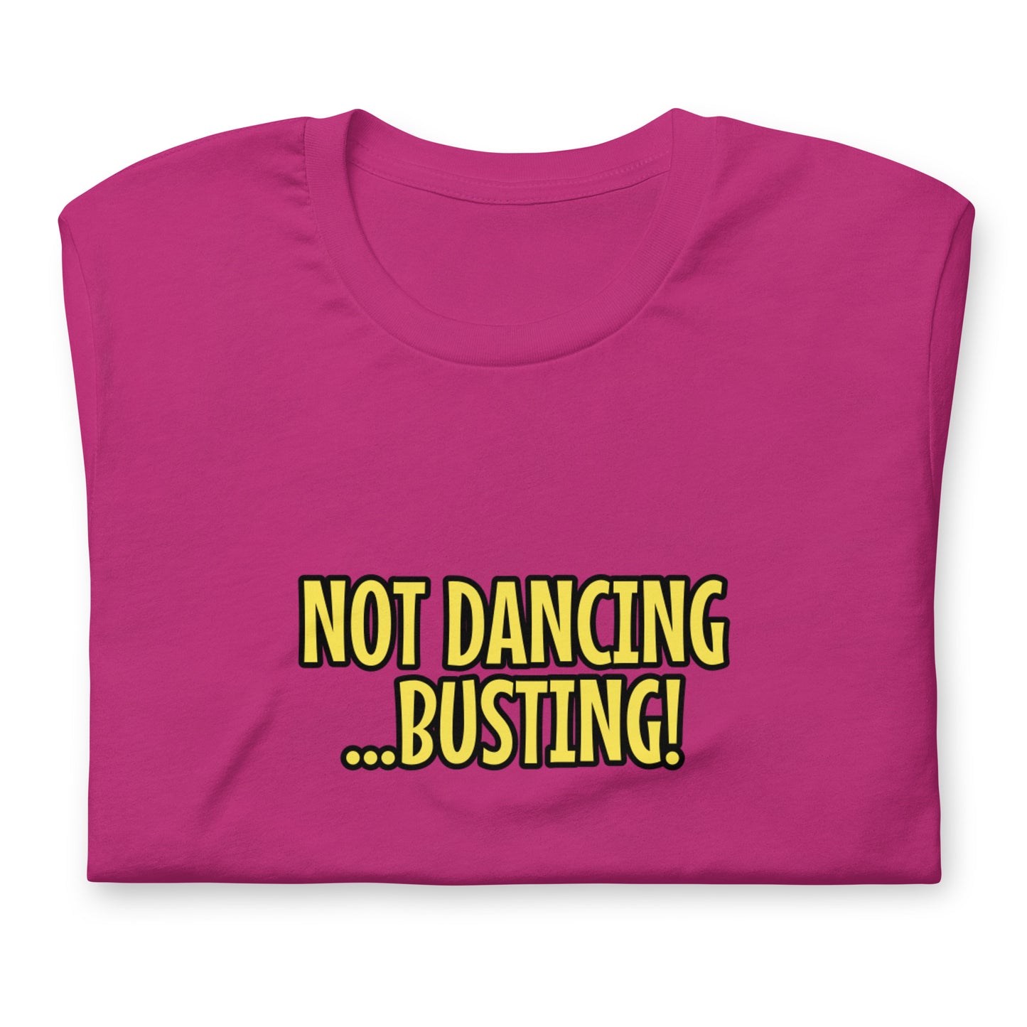 Not dancing ...busting